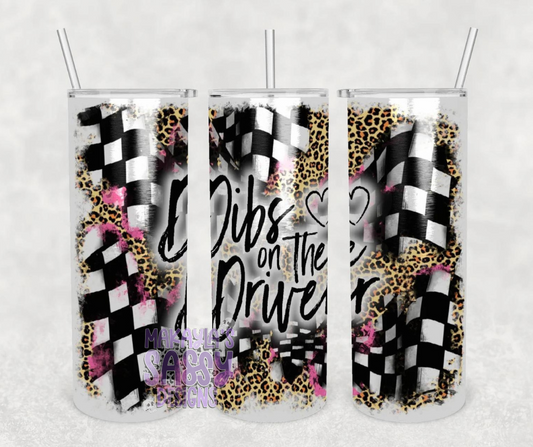 Dibs On The Driver Tumbler
